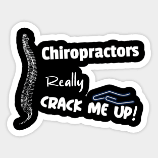 Chiropractors really crack me up Sticker